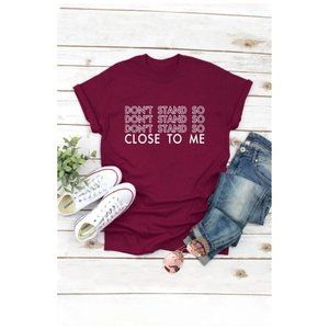“Don't Stand So Close" T-shirt - 2 PACK